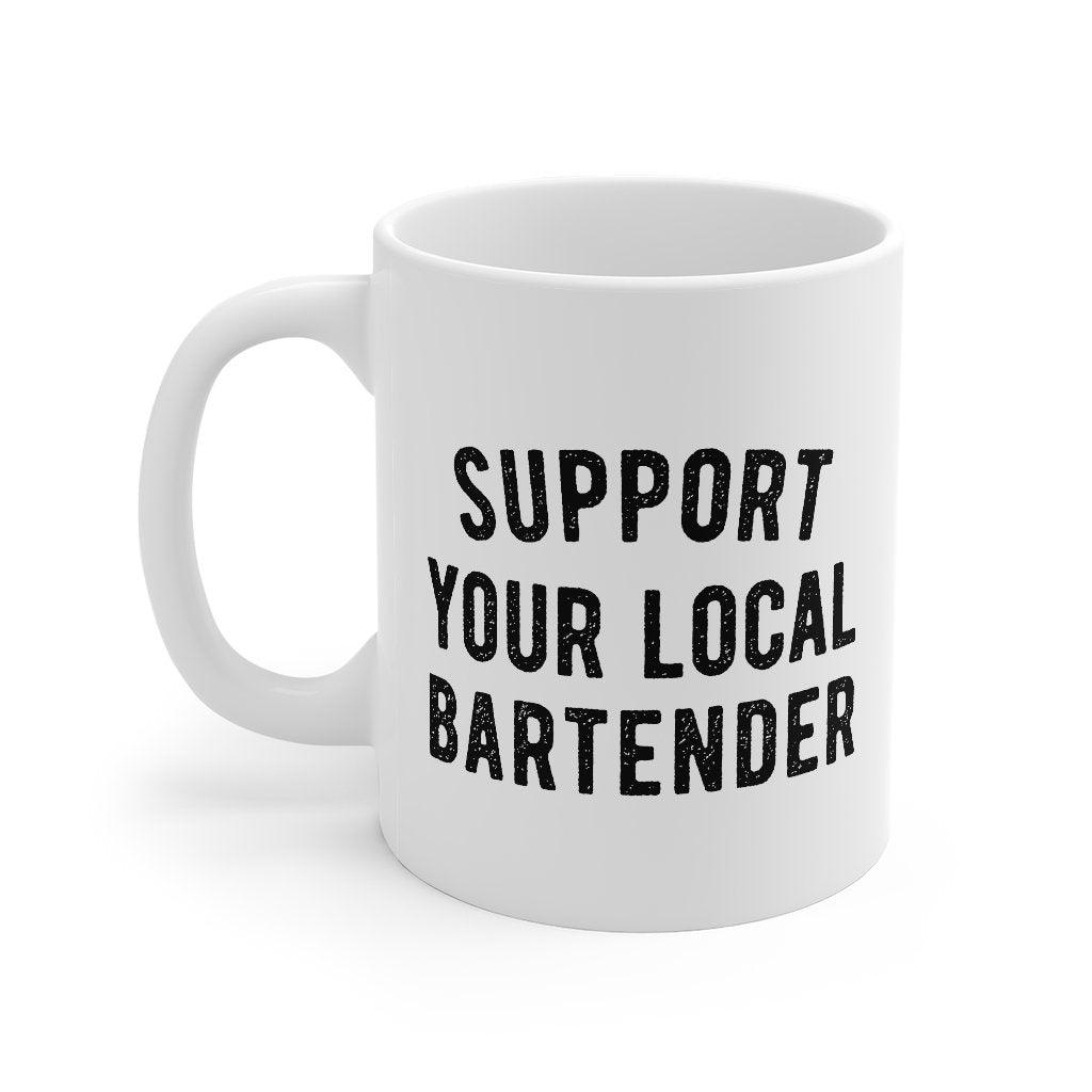 Support Your Local Bartender Coffee Mug