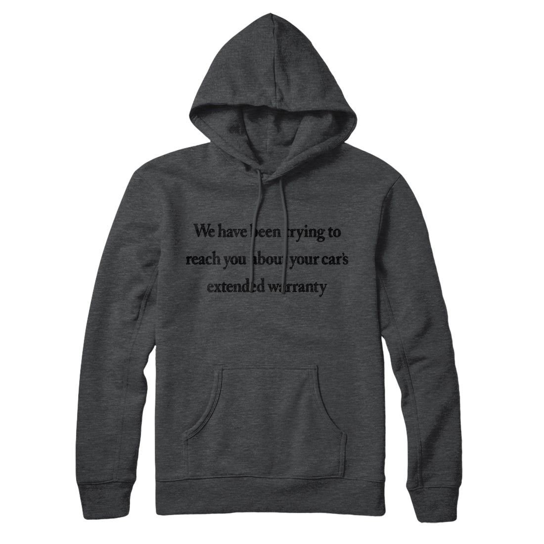We Have Been Trying To Reach You About Car’s Extended Warranty Hoodie